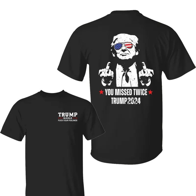 You Missed Twice Trum 2024 Shirts, Truum Your Feelings Shirt, Shirt For Truum Supporters, Trum 2024 Shirt, All Sizes, For Men, For Women