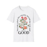 You Take What The Enemy Meant For Evil, And You Good Quote T-Shirt