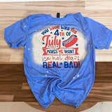 You look like the 4th of July Shirt