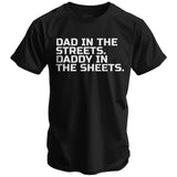 Dad in the Streets. Daddy In the Sheets. Men's T-Shirt