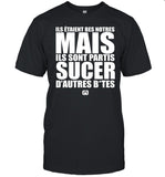 Froidcommedehors Ils Étaient Bes Notres Mais Ils Sont Partis Sucer D'autres Bites Shirt_1