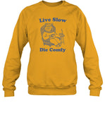 Live Slow Die Comfy Crewneck Sweatshirt