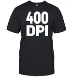 400 Dpi Shirt