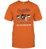 Forever Not Just When We Win Orioles 2024 T-Shirt_1