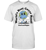 Limited Our Last Night World's Best Cover Band T-Shirt