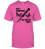 Give A Transphobe Butterflies Today Tee Shirt