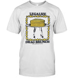 Legalize Drag Brunch Music Valley Archive T Shirt