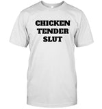 Limited Chicken Tender Slut T-Shirt