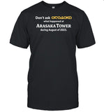 Don't Ask Anasaka What Happened At Arasaka Tower During August Of 2023 Shirts