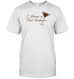 Fionajordann I Have A Tini Proplem Shirt