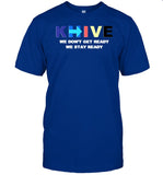 Limited Khive We Don't Get Ready We Stay Ready Shirt