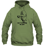 Am I Nothing To You Hooded Sweatshirt