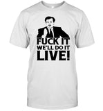 Funny Ahh Tees Bill O'reilly Fuck It We’Ll Do It Live Tee