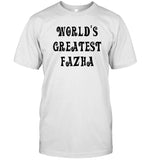 Limited World's Greatest Fazha Shirt