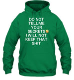 Dream Do Not Tell Me Your Secrets I Will Not Keep That T Shirt