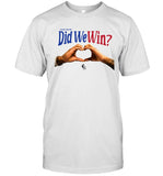 Did We Win T-Shirt, Damar Hamlin’s Did We Win Shirts