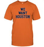 Limited We Want Houston Breaking T Shirt