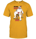 Gwen In Dog Beers I've Only Had One Shirt