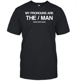 Hangovergang My Pronouns Are The Man Hang Over Gang Tee