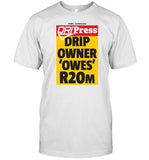 Drip Press Drip Owner Owes R20m Tee