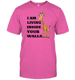 I Am Living Inside Your Walls Funny Shirt