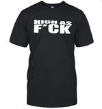 High As Fuck Big Ganja T-Shirt
