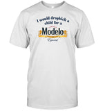 Limited I Would Dropkick A Child For A Modelo T-Shirt