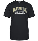 Limited Haywire For Better Or For Worse Tee