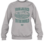 From Jalisco To The World 818 Tequila Sweatshirt_1