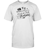 Dear To Whoever Didn't Fucking Listen T Shirt