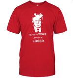 Grant Stinchfield If You're Woke You're A Loser Shirts