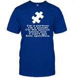 I'm A Partner I'm A Puzzle I'm The Secret Sauce And I Can't Get Into Specifics Shirt