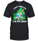Hippie Gnome I Dont Need Luck Ive Got Jesus Happy Patricks Day shirt