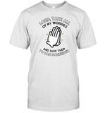 Doublecrossclothingco Lord, Take All Of My Worries And Give Them To Dan Schneider