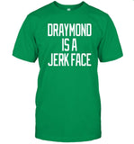 Draymond Is A Jerk Face Tee