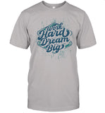 Freepik Work Hard Dream Big Tee