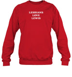 Lesbians Love Lewis Sweatshirt