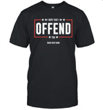 Hang Over Gang I Hope That I Offend You New Shirt