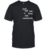 Cooper Noriega Just Tell Me Tee