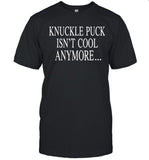 Knuckle Puck Isn't Cool Anymore So What Shirt