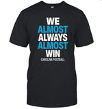 Limited Matt Rhule We Almost Always Almost Win Carolina Football T-Shirt