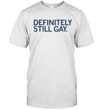 Definitely Still Gay PrideFest Limited Shirt