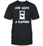 Gabe Give Nazis A Platform Shirt