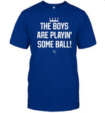 Limited The Boys Are Playin' Some Ball Shirts