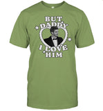 Helloyou_Jenny Andrew Garfield But Daddy I Love Him Shirt