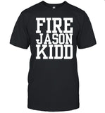 Fire Jason Kidd April 5th 2023 Tee