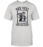 I Just Took A Dna Test Turn Out Im 100 Percent That Bartender shirt