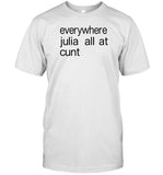 Everywhere Julia All At Cunt
