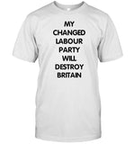 Jeremycordite My Changed Labour Party Will Destroy Britain Shirt