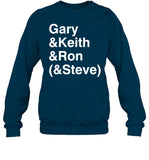 Gary Keith Ron Steve Crewneck Sweatshirt